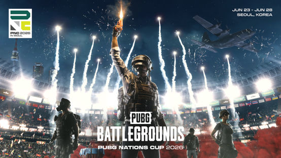 2026年PUBG Nations Cup总决赛在首尔隆重举行